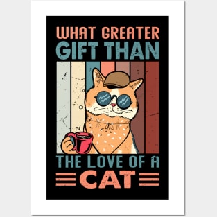 What Greater Gift Than The Love Of A Cat - Design For Cat Lovers Posters and Art